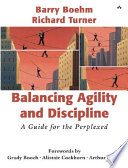 Balancing agility and discipline : a guide for the perplexed /