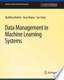 Data Management in Machine Learning Systems /