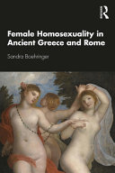 Female homosexuality in ancient Greece and Rome /
