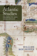 Atlantic studies : prospects and challenges /