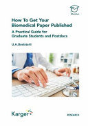 How to get your biomedical paper published : a practical guide for graduate students and postdocs /
