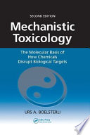 Mechanistic toxicology : the molecular basis of how chemicals disrupt biological targets /