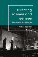 Directing scenes and senses : the thinking of Regie /