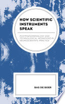 How scientific instruments speak : postphenomenology and technological mediations in neuroscientific practice /