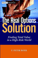The real options solution : finding total value in a high-risk world /