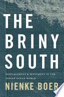 The briny South : displacement and sentiment in the Indian Ocean world /