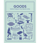 Goods : interior products from sketch to use /