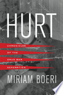 Hurt : chronicles of the drug war generation /