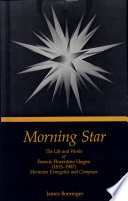 Morning star : the life and works of Francis Florentine Hagen (1815-1907) Moravian evangelist and composer /