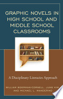 Graphic novels in high school and middle school classrooms : a disciplinary literacies approach /