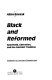Black and reformed : apartheid, liberation, and the Calvinist tradition /