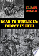 Road To Huertgen : Forest In Hell.