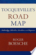 Tocqueville's road map : methodology, liberalism, revolution, and despotism /