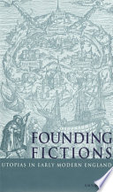 Founding fictions : Utopias in early modern England /