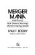 Merger mania : arbitrage, Wall Street's best kept money-making secret /