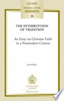 Interrupting tradition : an essay on Christian Faith in a postmodern context /
