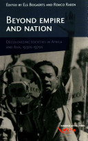 Beyond empire and nation : the decolonization of African and Asian societies, 1930s-1960s /