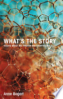 What's the story : essays about art, theater and storytelling /