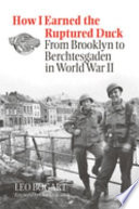 How I earned the ruptured duck : from Brooklyn to Berchtesgaden in World War II /