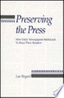 Preserving the press : how daily newspapers mobilized to keep their readers /