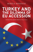 Turkey and the dilemma of EU accession : when religion meets politics /