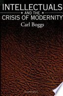 Intellectuals and the crisis of modernity /