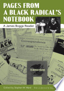 Pages from a Black radical's notebook : a James Boggs reader /