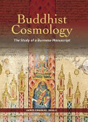 Buddhist cosmology : the study of a Burmese manuscript /