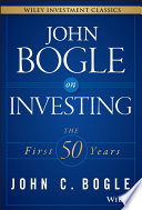 John Bogle on investing : the first 50 years /