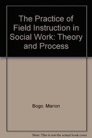The practice of field instruction in social work : theory and process - with an annotated bibliography /