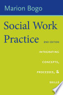 Social work practice : integrating concepts, processes, and skills /