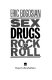 Sex, drugs, rock & roll /