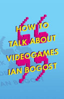 How to talk about videogames /