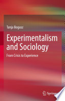 Experimentalism and Sociology : From Crisis to Experience /
