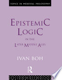 Epistemic logic in the later Middle Ages /
