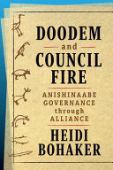 Doodem and council fire : Anishinaabe governance through alliance /