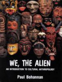 We, the alien : an introduction to cultural anthropology /