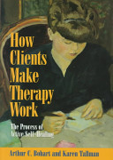 How clients make therapy work : the process of active self-healing /