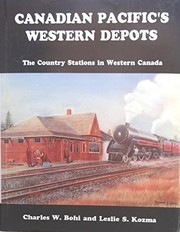 Canadian Pacific's western depots : the country stations in western Canada /