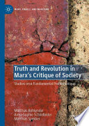 Truth and Revolution in Marx's Critique of Society : Studies on a Fundamental Problematique /