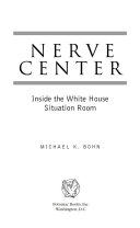 Nerve center : inside the White House Situation Room /