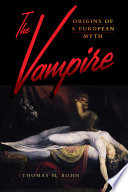 The vampire : origins of a European myth /