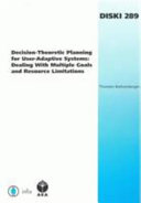 Decision-theoretic planning for user-adaptive systems : dealing with multiple goals and resource limitations /