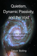 Quietism, dynamic passivity, and the void : based on the Spiritual Guide of Miguel de Molinos /