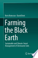 Farming the Black Earth : Sustainable and Climate-Smart Management of Chernozem Soils /