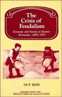 The crisis of feudalism : economy and society in eastern Normandy c.1300-1550 /