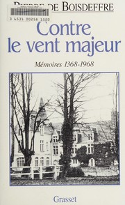 Contre le vent majeur : mémoires, 1368-1968 /