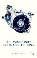 Men, masculinity, music and emotions /