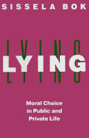 Lying : moral choice in public and private life /