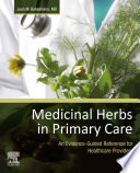 Medicinal herbs in primary care : an evidence-guided reference for healthcare providers /